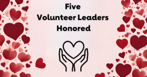 Five Volunteers Recognized for Outstanding Contributions that Save and Improve Lives