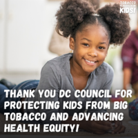 The DC Council passes historic legislation to protect the next generation from being hooked by Big Tobacco